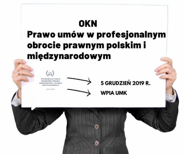 Ogólnopolska Konferencja Naukowa pt. „Prawo umów w profesjonalnym obrocie prawnym polskim i międzynarodowym&quot;